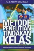 METODE PENELITIAN TINDAKAN KELAS: Untuk Menungkatkan Kinerja Kelas
