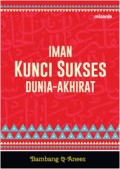 Iman Kunci Sukses Dunia Akhirat