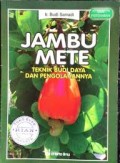JAMBU METE: Teknik Budidaya dan Pengolahannya
