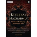 KOREKSI MAZHABMU!: Menemukan Mazhab yang Benar Menurut Isalm