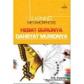 LEARNING METAMORFOSIS HEBAT GURUNYA DAHSYAT MURIDNYA