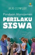 PANDUAN MANAJEMEN PERILAKU SISWA=GETTING THE BUGGERS TO BEHAVE