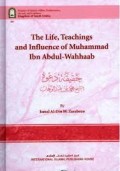 THE LIFE, TEACHINGS AND INFLUENS OF MUHAMMAD IBN ABDUL-WAHHAB